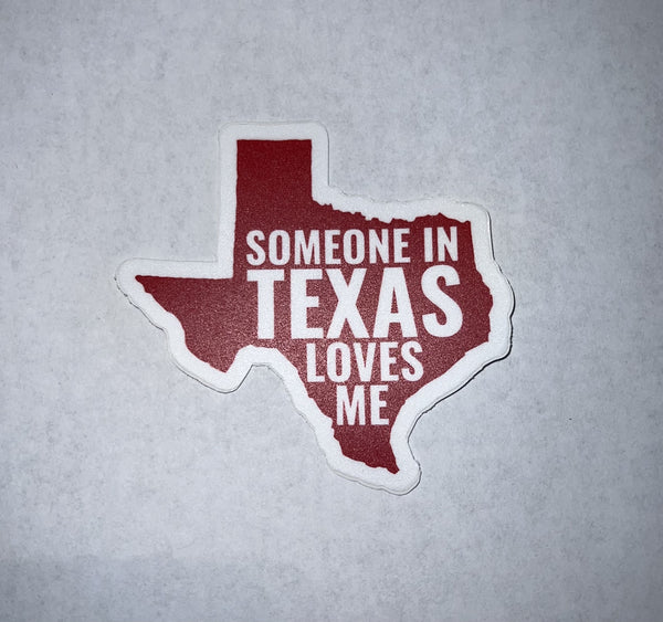 Someone In Texas Loves Me - Texas Shaped Sticker
