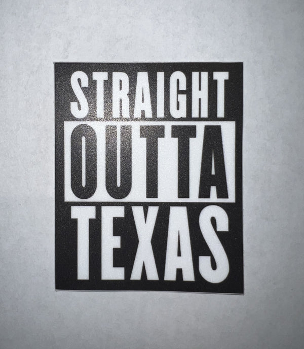 Straight Outta Texas Sticker