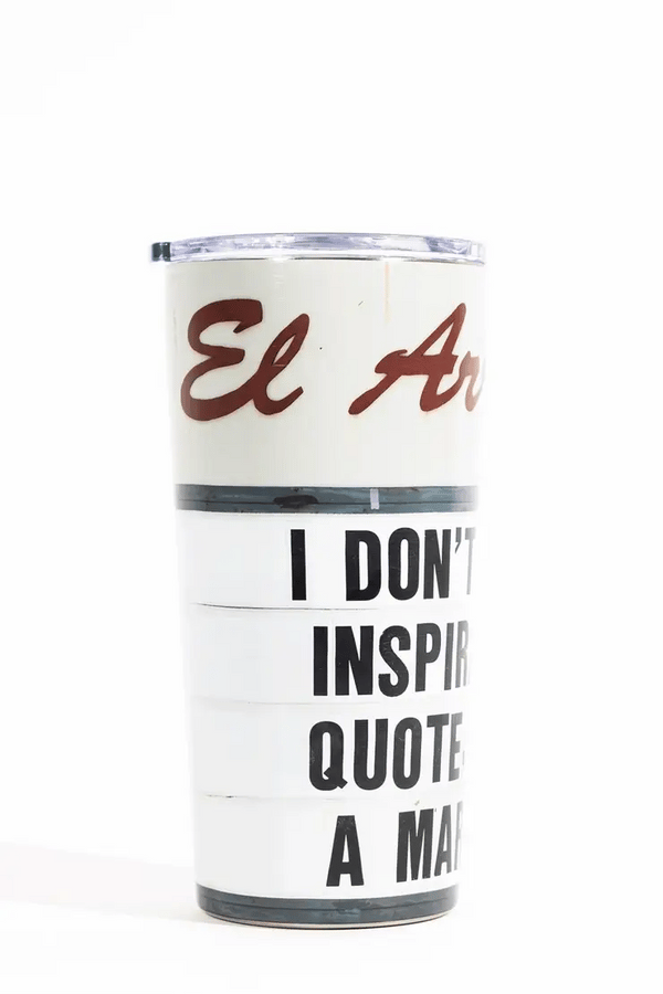 El Arroyo - Inspirational Quote Tumbler