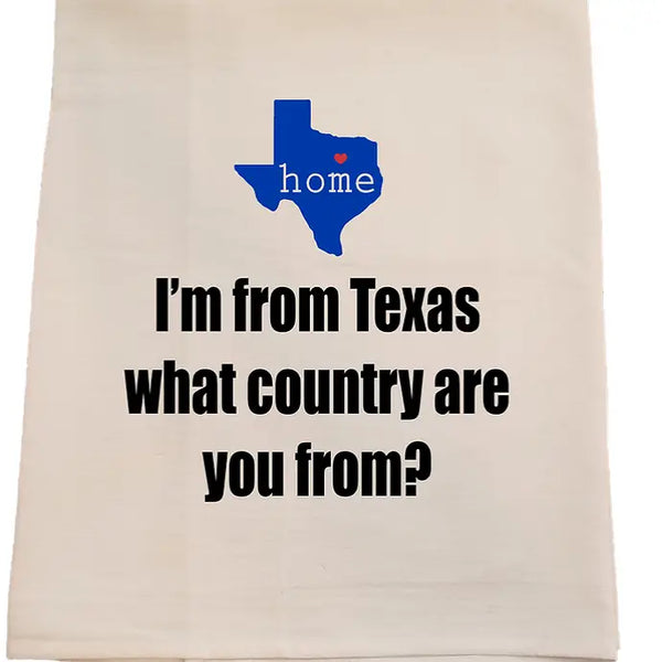 I'm From Texas Tea Towel