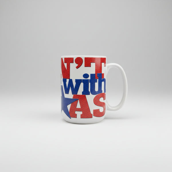 Don't Mess With Texas Mug