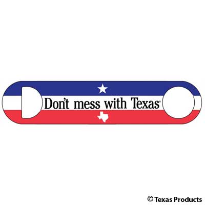 Don't Mess With Texas Metal Bottle Opener
