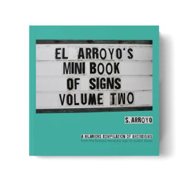 El Arroyo's Mini Book of Signs Volume 2