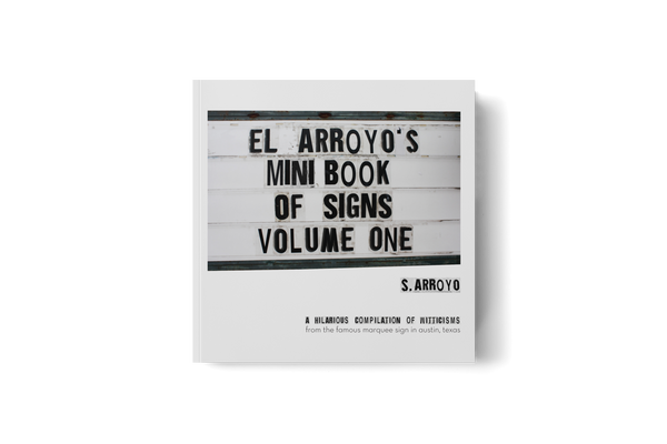 El Arroyo Mini Book of Signs Volume One