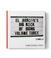 El Arroyo's Big Book of Signs - Volume Three