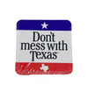 Dont Mess With Texas Coasters, Set of 4