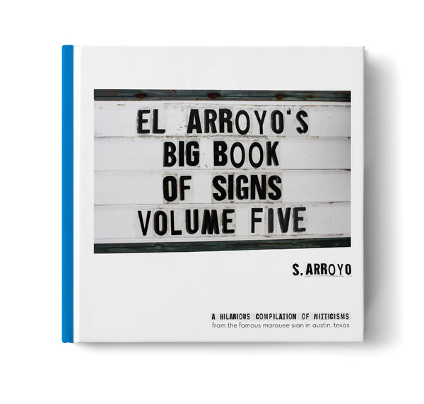 El Arroyo's Big Book of Signs Volume Five