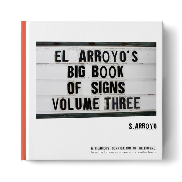El Arroyo's Big Book of Signs - Volume Three